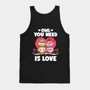 Owl You Need Is Love Adorable Owl Puns Couple Valentines Day Tank Top